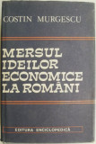 Mersul ideilor economice la romani (2 volume) &ndash; Costin Murgescu