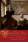 Vermeer&#039;s Hat: The Seventeenth Century and the Dawn of the Global World