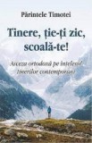 Tinere, tie-ti zic, scoala-te! - Parintele Timotei