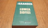 Lumea Sofiei - Jostein Gaarder, Editura Univers, 2006, Roman filozofic, 508 p.