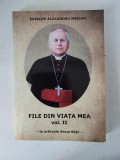 Episcop Alexandru Mesian: &ldquo;File din viaţa mea&rdquo;, vol. II, in arhivele securitatii - semnata de autor