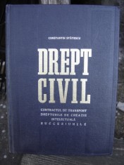 DREPT CIVIL. CONTRACTUL DE TRANSPORT, DREPTURILE DE CREATIE INTELECTUALA, SUCCESIUNILE - CONSTANTIN STATESCU