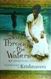 Some through the waters. My spiritual odyssey. An Autobiography by Krishnaveni