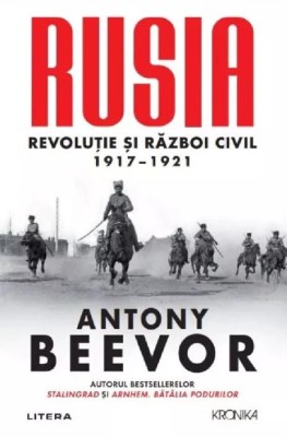 Rusia. Revolutie si Razboiul civil (1917-1921) &amp;ndash; Antony Beevor foto