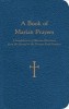 A Book of Marian Prayers: A Compilation of Marian Devotions from the Second to the Twenty-First Century