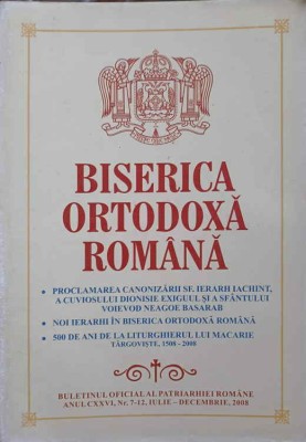 BISERICA ORTODOXA ROMANA. BULETIN OFICIAL AL PATRIARHIEI ROMANE, ANUL CXXVI, NR.7-12, IULIE-DECEMBRIE 2008-COLEC foto