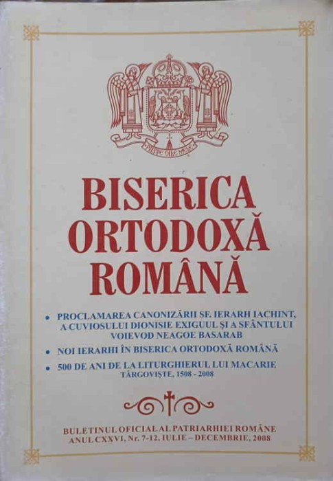 BISERICA ORTODOXA ROMANA. BULETIN OFICIAL AL PATRIARHIEI ROMANE, ANUL CXXVI, NR.7-12, IULIE-DECEMBRIE 2008--245804