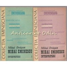 Mihai Eminescu. Interpretari I, II - Mihai Dragan