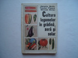 Cultura legumelor in gradina, sera si solar - Zaharia Suciu, Teodor Plesca, 1987, Alta editura