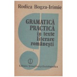 Rodica Bogza-Irimie - Gramatica practica in texte literare romanesti