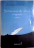 SCRISOAREA DE IUBIRE , DRAGOSTE , AMOR , 2009