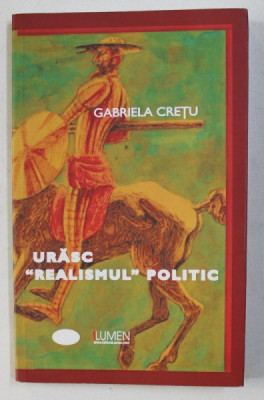 URASC &amp;quot; REALISMUL &amp;quot; POLITIC - publicistica de GABRIELA CRETU , 2009 foto