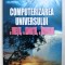 COMPUTERIZAREA UNIVERSULUI - A VIETII , A MORTII , A INVIERII de DAN PAVELESCU , 2008