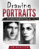 Drawing Portraits Fundamentals: A Portrait-Artist.Org Book - How to Draw People