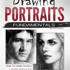 Drawing Portraits Fundamentals: A Portrait-Artist.Org Book - How to Draw People