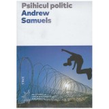 Andrew Samuels - Psihicul politic - 129462