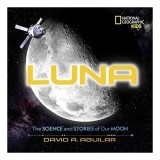 Carte Luna de David Aguilar - Explorarea Lunii pentru Copii 9-12 ani
