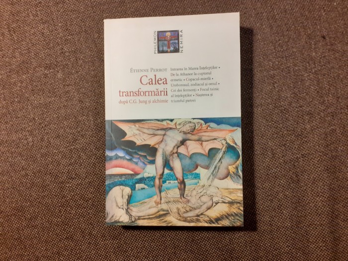 Etienne Perrot - Calea transformarii dupa C. G. Jung si alchimie