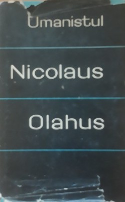 I. S. Firu Umanistul Nicolaus Olahus foto