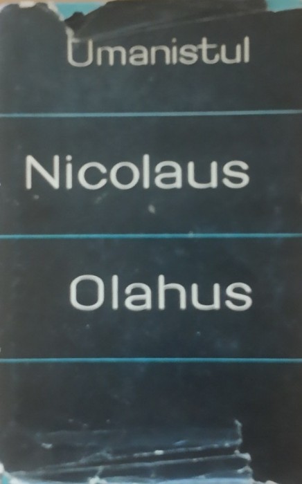 I. S. Firu Umanistul Nicolaus Olahus