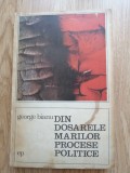 George Bianu - Din dosarele marilor procese politice - Editura: Politica, 1972