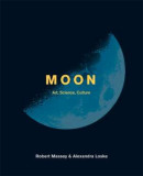 Moon Art, Science, Culture - by Loske Alexandra, Robert Massey
