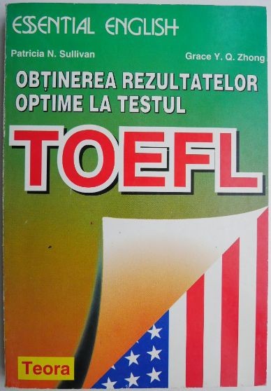 Obtinerea rezultatelor optime la testul TOEFL &ndash; Patricia N. Sullivan, Grace Y. Q. Zhong