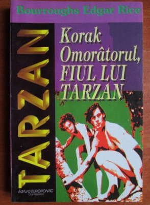 E. R. Burroughs - Korak Omor&amp;icirc;torul, fiul lui Tarzan ( TARZAN # 4 ) foto