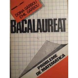 BACALAUREAT. PROBLEME DE MATEMATICA-DOINA GARBOU, EMIL GARBOU-348817