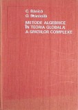 METODE ALGEBRICE IN TEORIA GLOBALA A SPATIILOR COMPLEXE-C. BANICA, O. STANASILA-350740