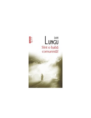 Sint o baba comunista - Dan Lungu foto