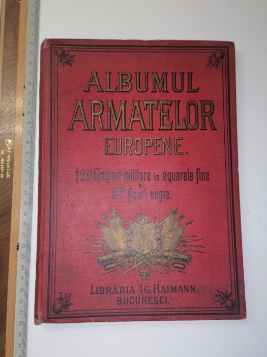 RAR -ALBUMUL ARMATELOR EUROPENE BUCURESCI 1891 -120 DE ACUARELE / 52 DE GRAVURI