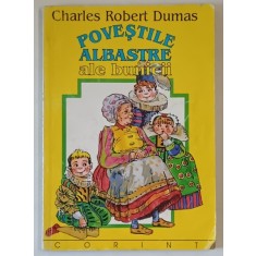 POVESTILE ALBASTRE ALE BUNICII de CHARLES ROBERT DUMAS , ilustratii originale de HENRY MORIN , 1996