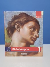 Viata si opera lui Michelangelo - Colectia Pictori de Geniu