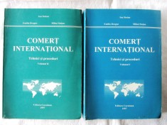 COMERT INTERNATIONAL. Tehnici si proceduri - 2 Vol., I. Stoian, Dragne, M. Stoian, 1997