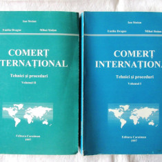 COMERT INTERNATIONAL. Tehnici si proceduri- 2 Vol., I. Stoian, Dragne, M. Stoian