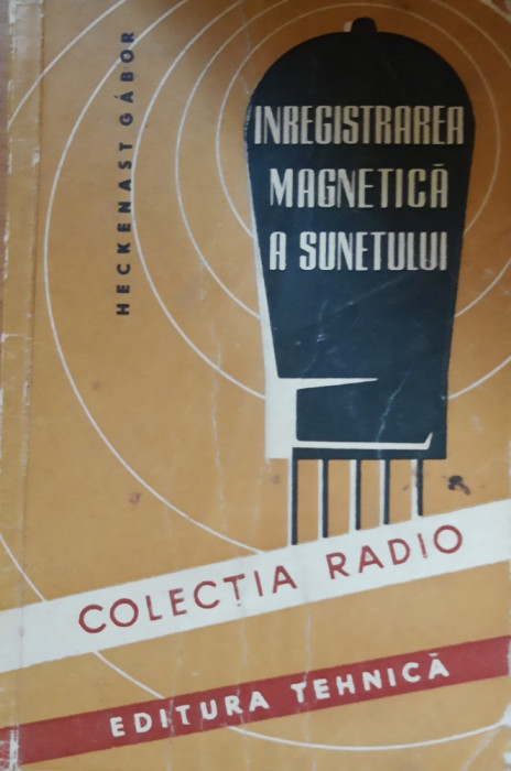 &Icirc;nregistrarea magnetică a sunetului - Heckenast Gabor