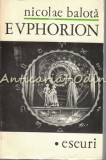 Euphorion. Eseuri - Nicolae Balota, Editura Pentru Literatura, 1969, 635 pagini