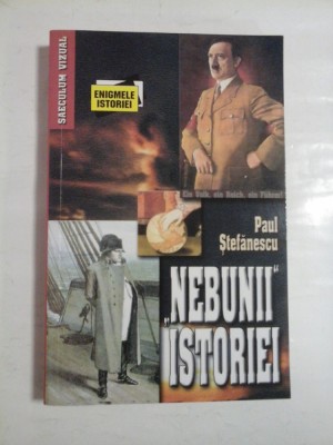 NEBUNII ISTORIEI - Paul STEFANESCU foto
