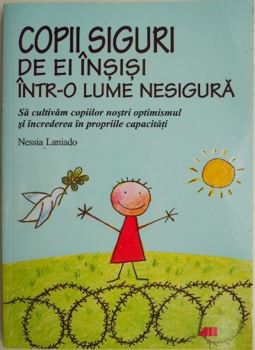 Copii siguri de ei insisi intr-o lume nesigura. Sa cultivam copiilor nostri optimismul si increderea in propriile capacitati &ndash; Nessia Laniado