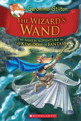 The Wizard&amp;#039;s Wand (Geronimo Stilton and the Kingdom of Fantasy #9) foto