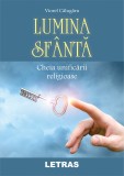 Lumina Sfanta. Cheia unificarii religioase | Viorel Calugaru, Letras