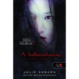 A halhatatlans&aacute;g ellenszere - &Eacute;den tril&oacute;gia 2. - Julie Kagawa