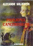 Pavilionul cancerosilor Aleksandr Soljenitin Editura Albatros 1997 607 pagini Editie veche Literatura straina