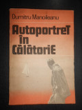 Dumitru Manoileanu - Autoportret in calatorie (1990, cu autograf si dedicatie)