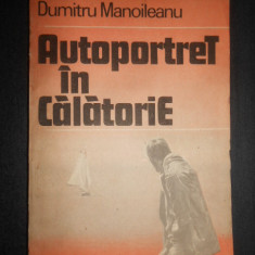 Dumitru Manoileanu - Autoportret in calatorie (1990, cu autograf si dedicatie)