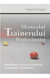 Manualul Trainerului Profesionist - Robert H. Vaughn