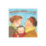 Mommy, Mama, and Me