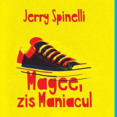 Magee, zis Maniacul - Paperback brosat - Jerry Spinelli - Arthur