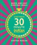 Chetna&#039;s 30-minute Indian | Chetna Makan, Octopus Publishing Group